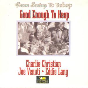 Good Enough To Keep (With Joe Venuti & Eddie Lang) CD1