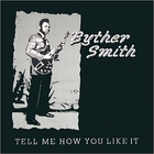 Byther Smith - Tell Me How You Like It (Remastered 2014)