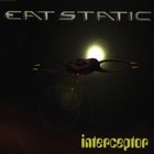 Eat Static - Interceptor (CDS)
