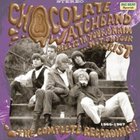 The Chocolate Watchband - Melts In Your Brain Not On Your Wrist - The Complete Recordings 1965-1967
