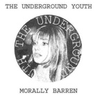 The Underground Youth - Morally Barren