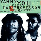 Yabby You Meets Mad Professor & Black Steel In Ariwa Studio
