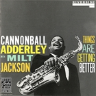 Cannonball Adderley - Things Are Getting Better (With Milt Jackson) (Remastered 1993)