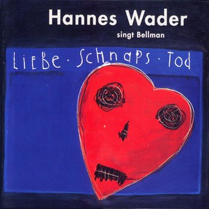 Hannes Wader Singt Bellman (Liebe Schnaps Tod)