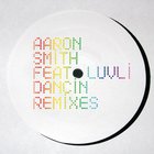 Aaron Smith - Dancin - Remixes