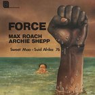 Max Roach - Force - Sweet Mao - Suid Afrika 76 (With Archie Shepp) (Vinyl)