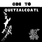 Ode To Quetzalcoatl (Remastered 2009)