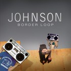 Johnson - Border Loop (EP)