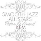 Smooth Jazz All Stars - Smooth Jazz All Stars Perform The Music Of Kem