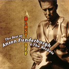 Anson Funderburgh & The Rockets - The Best Of Anson Funderburgh & The Rockets : Blast Off
