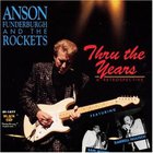 Anson Funderburgh & The Rockets - Thru The Years, A Retrospective