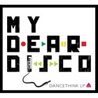My Dear Disco - Dancethink