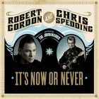 Robert Gordon - It's Now Or Never (With Chris Spedding)