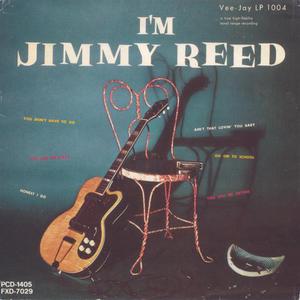 I'm Jimmy Reed, Just Jimmy Reed