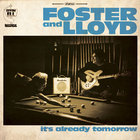 Foster & Lloyd - It's Already Tomorrow