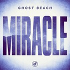 Ghost Beach - Miracle (CDS)