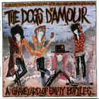 The Dogs D'amour - A Graveyard Of Empty Bottles...