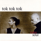 Tok Tok Tok - Ruby Soul
