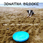 Jonatha Brooke - What Are You Waiting For? (CDS)