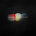 Now, Now - Neighbors: The Remixes (EP)