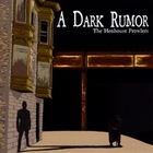 A Dark Rumor