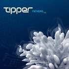 Tipper - Fathoms (EP)
