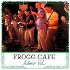 Frogg Cafe - Admir Vol. 1 (Live)