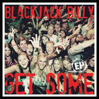 Blackjack Billy - Get Some (EP)