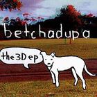 Betchadupa - The 3D (EP)