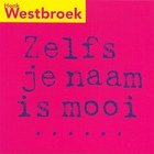 Henk Westbroek - Zelfs Je Naam Is Mooi (CDS)
