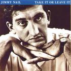 Jimmy Nail - Take It Or Leave It