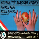 Napoleon Boulevard - Egyenlitoi Magyar Afrika