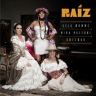 Nina Pastori - Raiz (With Lila Downs & Soledad)
