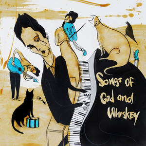 Songs Of God And Whiskey