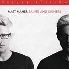 Matt Maher - Saints and Sinners