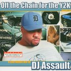 DJ Assault - Off The Chain For The Y2K