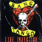 Bang Tango - Live Injection (EP)