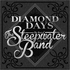 The Steepwater Band - Diamond Days: The Best Of The Steepwater Band 2006-2014