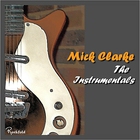 Mick Clarke - The Instrumentals