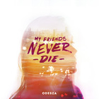 Odesza - My Friends Never Die (EP)