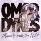 Omar Dykes - Runnin' With The Wolf