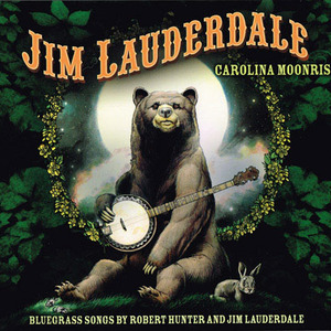 Carolina Moonrise: Songs By Robert Hunter & Jim Lauderdale