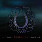 Bella Lune - Ophelia (MCD)