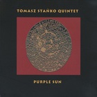 Tomasz Stanko Quintet - Purple Sun (Reissued 2006)