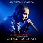 Anthony Callea - Ladies & Gentlemen: The Songs Of George Michael