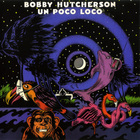 Bobby Hutcherson - Un Poco Loco (Remastered 1999)
