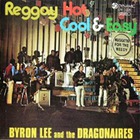 Byron Lee & The Dragonaires - Reggay Hot Cool And Easy (Vinyl)