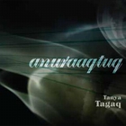Tagaq - Anuraaqtuq