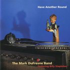 Mark Dufresne - Have Another Round (Feat. Billy Stapleton)