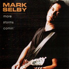 Mark Selby - More Storms Comin'